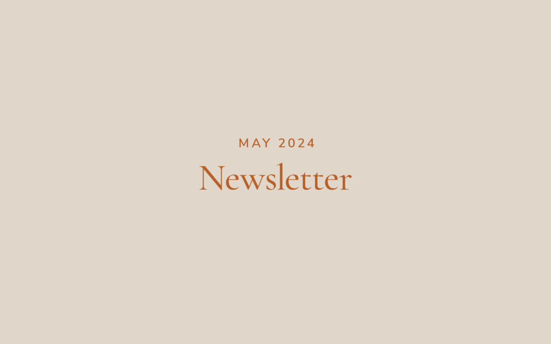 Newsletter graphic for May. Rust coloured text saying "MAY 2024 Newsletter" on a taupe ground